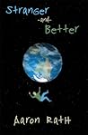Stranger and Better