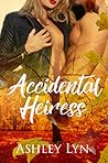 Accidental Heiress by Ashley Lyn