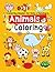 Coloring Books for Kids & Toddlers: Animals Coloring: Children Activity Books for Kids Ages 2-4, 4-8, Boys, Girls, Fun Early Learning, Relaxation for Kids, Preschool Workbooks, Toddler Coloring Book