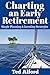 Charting an Early Retirement: Simple Planning & Investing Strategies