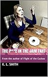The P**e in the Jam Tart