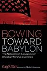 Bowing Toward Babylon by Craig M. Watts