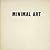 Minimal Art: Carl Andre, Dan Flavin, Donald Judd, Sol Lewitt, Robert Morris