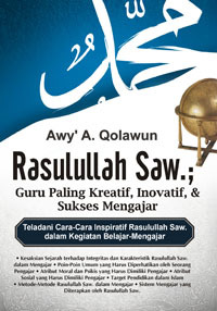 Rasulullah Saw.; Guru Paling Kreatif, Inovatif, & Sukses Mengajar
