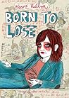 Born to Lose by Nicoz Balboa