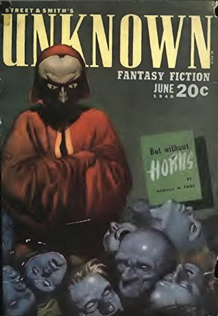 Unknown Fantasy Fiction June 1940: Pulp Magazine (Kindle Edition)