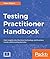 Testing Practitioner Handbook