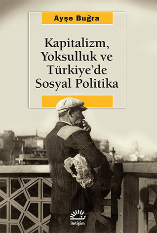 Kapitalizm, Yoksulluk ve Türkiye'de Sosyal Politika