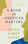 A Book of American Martyrs by Joyce Carol Oates