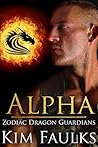 Alpha (Zodiac Dragon Guardians #5)