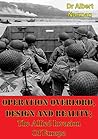 Operation Overlord, Design And Reality; The Allied Invasion Of Europe