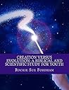 Creation Versus Evolution: A Biblical and Scientific Study for Youth