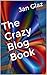 The Crazy Blog Book