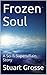 Frozen Soul by Stuart Grosse