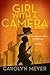 Girl with a Camera: Margaret Bourke-White, Photographer: A Novel