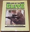 Guns of the Elite: Special Forces Firearms, 1940 to the Present