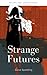 Strange Futures: Absent Minds