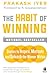 The Habit of Winning by Prakash Iyer