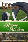 A Raging Madness by Jude Knight