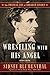Wrestling With His Angel: The Political Life of Abraham Lincoln Vol. II, 1849-1856