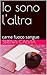 Io sono l'altra: carne fuoco sangue (Italian Edition)
