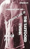 The Strange Case of the Tattooed Twink (Commander Jace and the Unsuitable Boys Book 1)