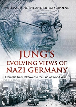 Jung’s Evolving Views of Nazi Germany: From the Nazi Takeover to the End of World War II (Kindle Edition)