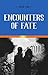 Encounters of Fate: A novel...