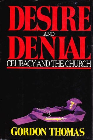 Desire and Denial: Celibacy and the Church (Hardcover)