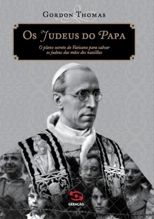 Os Judeus e o Papa: o plano secreto do Vaticano para salvar os judeus das mãos dos nazistas