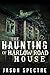 The Haunting of Harlow Road House