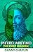 Pietro Aretino: The First M...