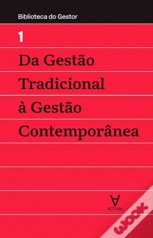 Da Gestão Tradicional à Gestão Contemporânea