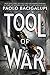 Tool of War by Paolo Bacigalupi