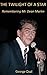 THE SOLITARY TWILIGHT OF A STAR: Remembering Mr. Dean Martin