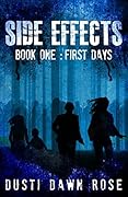 Side Effects: Book One: First Days
