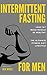 INTERMITTENT FASTING: Lose Fat, Build Muscle, Be Healthy and Gain Energy - The Ultimate Fitness Diet Lifestyle