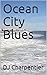 Ocean City Blues by D.J. Charpentier
