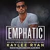 Emphatic by Kaylee Ryan