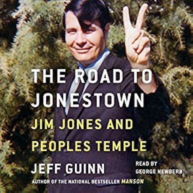 The Road to Jonestown: Jim Jones and Peoples Temple