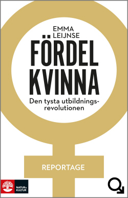 Fördel kvinna : Den tysta utbildningsrevolutionen (Hardcover)