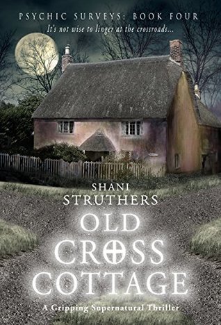 Old Cross Cottage (Psychic Surveys, #4)
