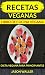 Recetas Veganas: Libro de c...