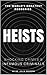 HEISTS: The World's Greates...