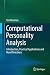 Computational Personality Analysis: Introduction, Practical Applications and Novel Directions (Springerbriefs in Complexity)
