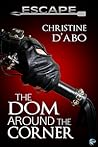 The Dom Around the Corner by Christine d'Abo