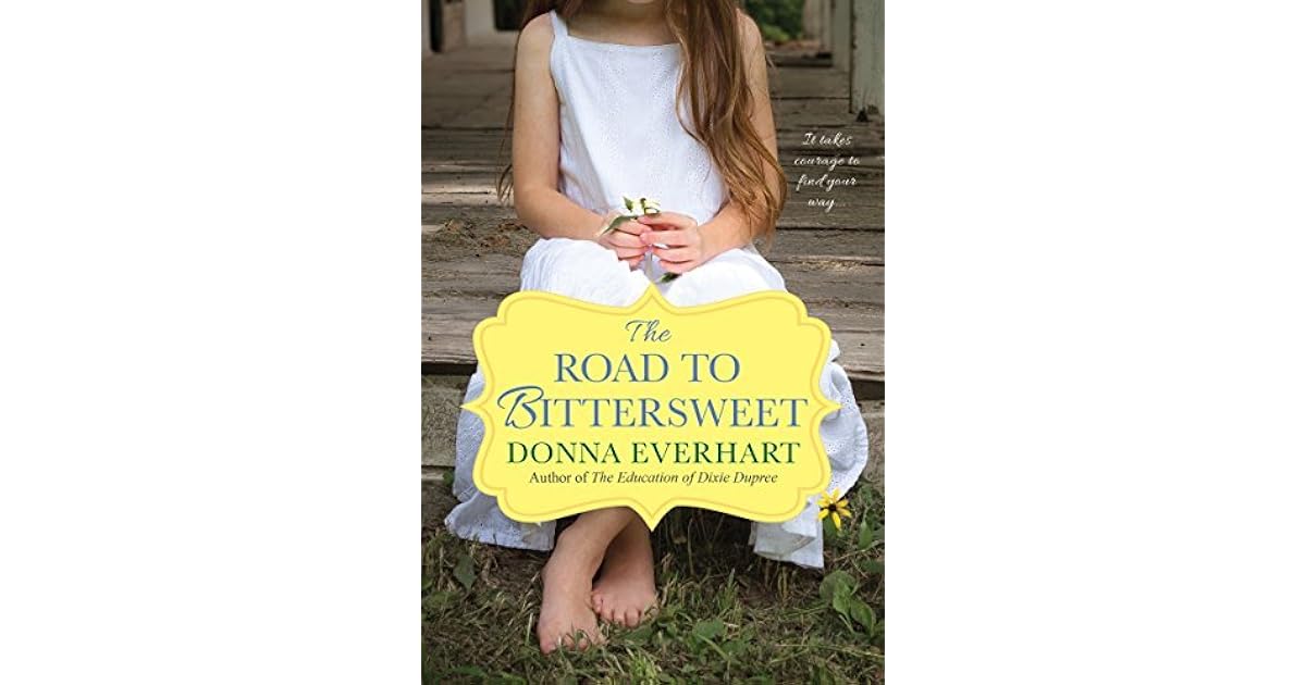 The Road to Bittersweet by Donna Everhart