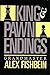 King & Pawn Endings by Alex Fishbein