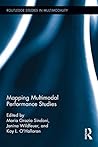 Mapping Multimodal Performance Studies (Routledge Studies in Multimodality)