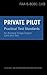 Private Pilot Practical Test Standards for Airplane Single-Engine Land and Sea: FAA-S-8081-14B